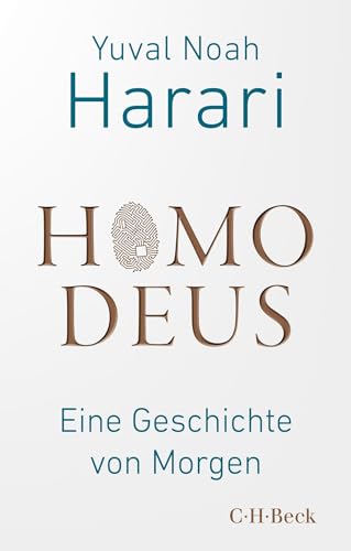Homo Deus: Eine Geschichte von Morgen von C.H.Beck